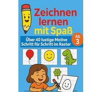 Zeichnen lernen mit Spass: Für Kinder ab 3 Jahren
