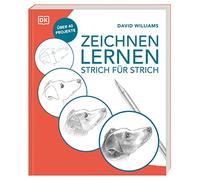 Zeichnen lernen - Strich für Strich: Über 40 Projekte
