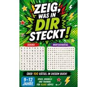 Zeig, was in dir steckt: Rätsel für clevere Kinder und Teenager von 9-12 Jahren - ein tolles Geschenk (Die große Rätsel-Challenge)
