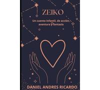 ZEIKO: Un cuento infantil de acción, aventura y fantasía. (EL UNIVERSO SOLITARIA)