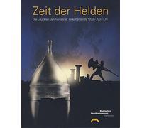 Zeit der Helden. Die dunklen Jahrhunderte Griechenlands 1200 - 700 v. Chr. Katalog zur Ausstellung im Badischen Landesmuseum Schloss Karlsruhe 25.10.2008 - 15.2.2009