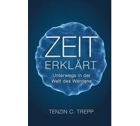Zeit erklärt: Unterwegs in der Welt des Werdens