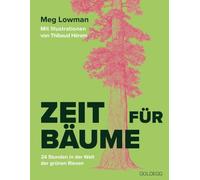 Zeit für Bäume: 24 Stunden in der Welt der grünen Riesen
