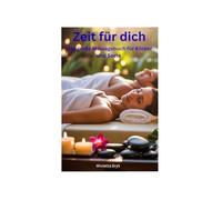 Zeit für dich: Das große Massagebuch für Körper und Seele