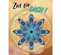Zeit für -DICH- mit Affirmationen: Einmalige Kombination zwischen Affirmationen und Mandalas