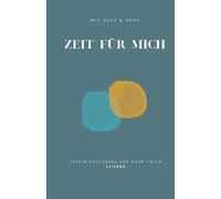 ZEIT FÜR MICH: [D]ein Schlüssel für mehr Fülle. L[i]ebe.