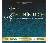 ZEIT FÜR MICH: Malbuch für Erwachsene mit 80 fantasievollen Motiven für Entspannung, Stressabbau & innere Balance - Als Geschenk oder für die eigene Auszeit