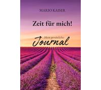Zeit für mich! Mein persönliches Journal