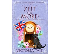Zeit für Mord: Englische Cosy-Krimis aus den Cotswolds (Ein Cosy-Krimi mit Antiquitäten, Tee und Mord)