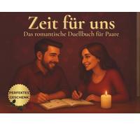 Zeit für uns - Das romantische Duellbuch für Paare: Lustige Spiele & Challenges für mehr Liebe, Nähe & Quality Time | Perfektes Geschenk zum Jahrestag, Valentinstag & Hochzeitstag
