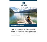 Zeit, Raum und Widersprüche beim Schutz von Naturgebieten