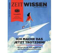 ZEIT Wissen 2/26: Ich mache das jetzt trotzdem! Warum uns die Welt getrost mal den Buckel runterrutschen kann.