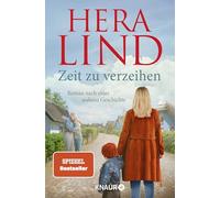 Zeit zu verzeihen: Roman nach einer wahren Geschichte | Der große neue Tatsachenroman der Nr.-1-Spiegel-Bestseller-Autorin | Erschütternd und zu Herzen gehend