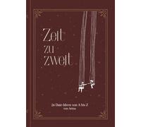 Zeit zu Zweit: Date-Ideen für Paare | 26 kreative Dates von A bis Z | Erinnerungsbuch zum Ausfüllen mit Platz für Fotos, Bewertungen und Notizen. ... Valentinstag oder für frisch Verliebte.