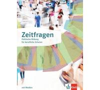 Zeitfragen. Schulbuch mit Medien Klasse 10-13. Politische Bildung für berufliche Schulen: Schulbuch mit Medien Klasse 10-13