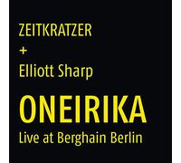 Zeitkratzer & Elliott Sharp - Oneirika [Vinilo]