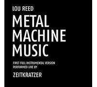 Zeitkratzer - Lou Reed: Metal Machine Music