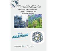 Zeitloses Tamil Nadu Reiseführer: Entdecken Sie das Land der Tempel, Traditionen und zeitlosen Wunder (Timeless Tamil Nadu Travel guides)