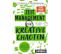 Zeitmanagement für kreative Chaoten: Produktiv und gelassen im dynamischen Alltag