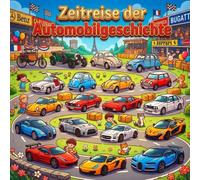 Zeitreise der Automobilgeschichte: Die Geschichte des Automobils zum Ausmalen: Die Entwicklung des Autos durch die Zeit entdecken | ... Fahrzeuge kreativ gestalten auf 66 Seite