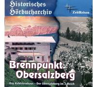 Zeitreisen-Verlag - Brennpunkt Das Kehlsteinhaus & Der Obersalzberg im 3. Reich [Import]