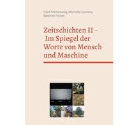 Zeitschichten II - Im Spiegel der Worte von Mensch und Maschine