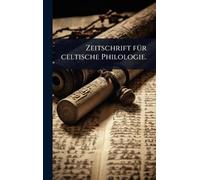 Zeitschrift fÃ1/4r celtische Philologie.