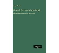 Zeitschrift für romanische philologie: Zeitschrift für romanische philologie
