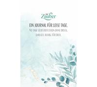 Zeitzauber - Ein Journal für leise Tage.: 90 Tage Selbstreflexion ohne Druck. Ehrlich. Ruhig. Für dich.