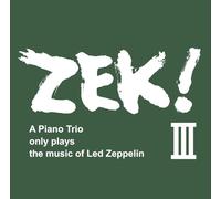 ZEK! III: A Piano Trio only plays the music of Led Zeppelin