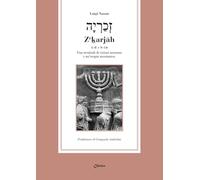 Zeḵarjāh 1-8 e 9-14. Una menôrah di visioni notturne e un’utopia messianica (Saggi)