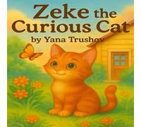 Zeke the Curious Cat: A purr-fectly curious adventure