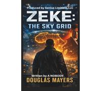ZEKE: THE SKY GRID (ZEKE THE SKY GRID AND THE OFFICIAL DISCUSSION GUIDE)