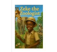 Zeke the Zoologist (African American Kids- Books for the Culture)