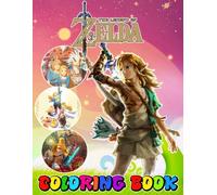 Zel-da's Coloring Book For Fan Teen Men Women Kid: JUMBO Drawing Pages Of Characters for Kids Ages 4-8 8-12 | +50 High Quality Coloring Pages for Stress Relief and Relaxation