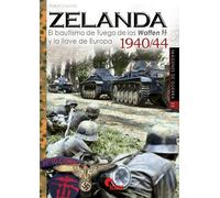 Zelanda 1940-1944: El bautismo de fuego de las Waffen-SS y la llave de Europa: 23 (Imágenes de Guerra)