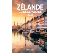 ZÉLANDE GUIDE DE VOYAGE 2026