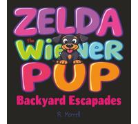 Zelda The Wiener Pup: Backyard Escapades