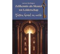 Zelfkennis als Sleutel tot Leiderschap: Tussen hemel en aarde