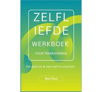 Zelfliefde werkboek voor tienerjongens: Een gids om je ware zelf te omarmen