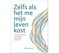 Zelfs als het me mijn leven kost: systeemopstellingen met ziekten en aanhoudende symptomen