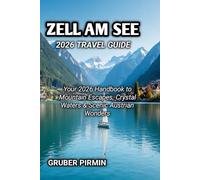 ZELL AM SEE 2026 TRAVEL GUIDE