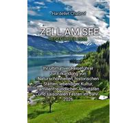 ZELL AM SEE REISEFÜHRER 2026