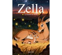 Zella. La gazelle aux étoiles: Livre pour enfant à partir de 5 ans