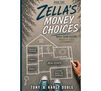Zella's Money Choices: A Real-World Money Story About Income, Ownership, and Building Your Future