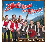 Zellberg Buam & die Fetzig'n aus dem Zillertal - Urig echt, fetzi frech