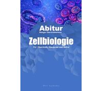 Zellbiologie: Für Oberstufe, Klausuren und Abitur (Laubscher Oberstufenwissen - Biologie)