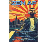 ZEN AF: Ancient Wisdom for the Modern Era