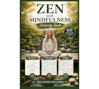 ZEN and MINDFULNESS Activity Book: 60 Relaxing Crosswords, Word Search & Sudoku Puzzles for Mindfulness, Focus and Mental Exercise | Solutions Included