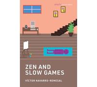 Zen and Slow Games (Playful Thinking)